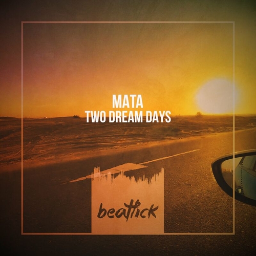 Mata - Two Dream Days [BTLCK055]